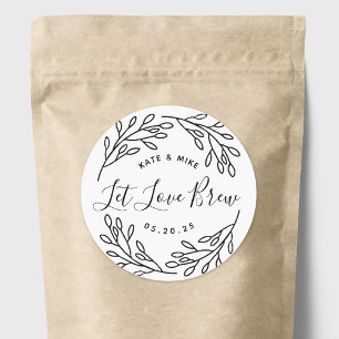 Elegant Botanical Let Love Brew Wedding Favour Classic Round Sticker
