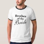 Elegant brother of the bride t shirts<br><div class="desc">Elegant brother of the bride t shirts. Cool idea for wedding or bachelorette party.  Black and white colours can be customised.  Customisable for other family members and groom.</div>