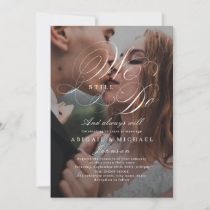 Elegant classic calligraphy photo WE STILL DO Invitation