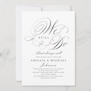 Elegant classic calligraphy WE STILL DO Invitation