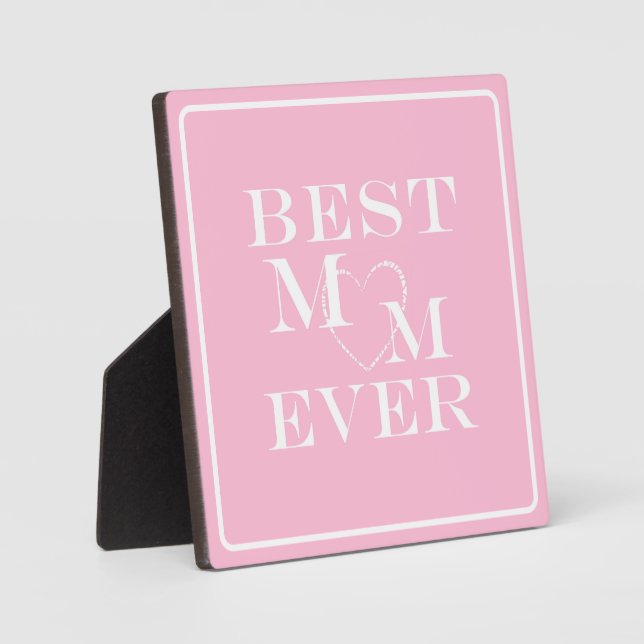 Elegant, Cute White Heart Best Mum Ever" Pink Plaque (Front)