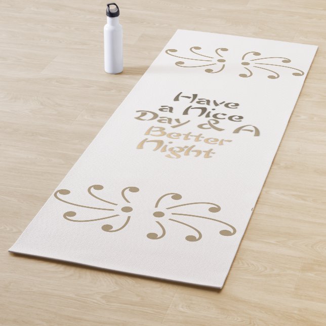 Elegant Daily Affirmation Yoga Mat: "Have a Nice D Mat (In Situ)