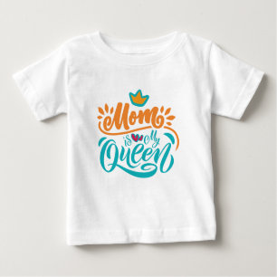 Elegant Design Typography Mum Is My Queen Baby T-Shirt