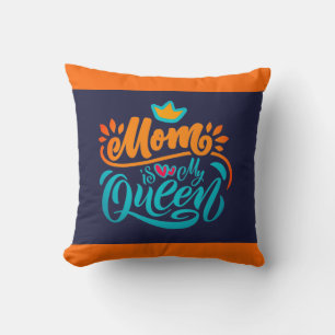 Elegant Design Typography Mum Is My Queen Cushion