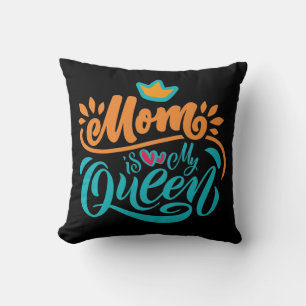 Elegant Design Typography Mum Is My Queen Cushion