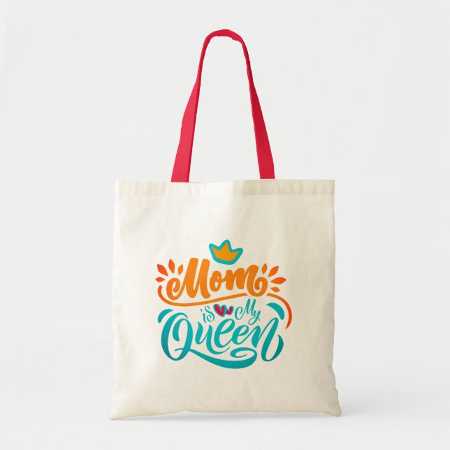 Elegant Design Typography Mum Is My Queen  Tote Bag (Front)