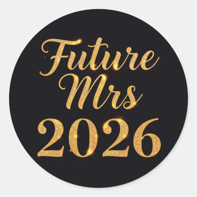Elegant Faux Gold Glitter Future Mrs 2026 Classic  Round Sticker (Front)