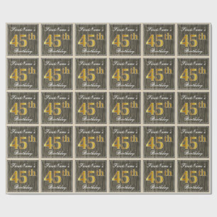 Elegant, Faux Wood, Faux Gold 45th Birthday + Name Wrapping Paper