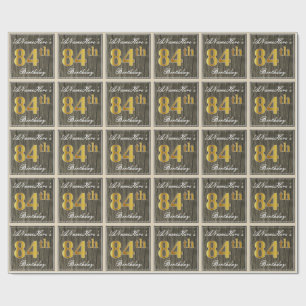 Elegant, Faux Wood, Faux Gold 84th Birthday + Name Wrapping Paper