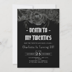 Elegant Floral Death to My Twenties 30th Birthday Invitation