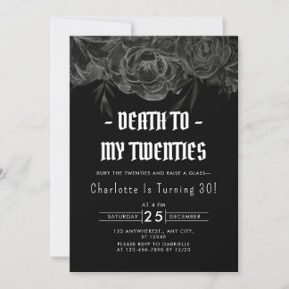 Elegant Floral Death to My Twenties 30th Birthday Invitation