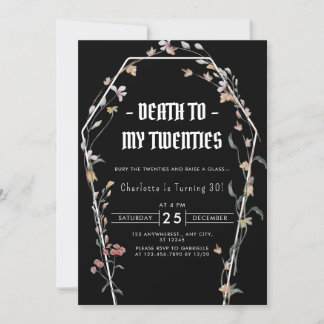 Elegant Floral Death to My Twenties 30th Birthday Invitation