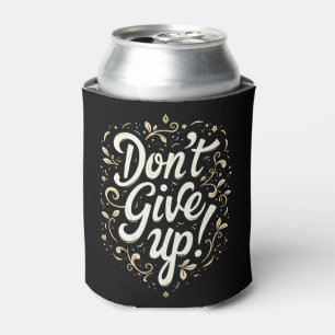 Elegant Floral "Don't Give Up!" Motivational  Can Cooler