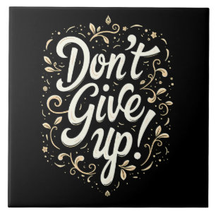 Elegant Floral "Don't Give Up!" Motivational Ceramic Tile