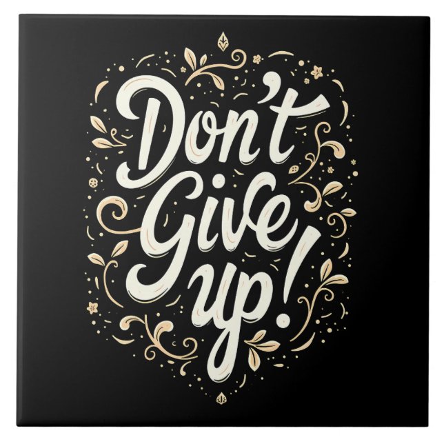 Elegant Floral "Don't Give Up!" Motivational Ceramic Tile (Front)