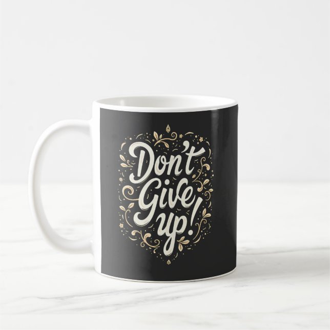 Elegant Floral "Don't Give Up!" Motivational Coffee Mug (Left)