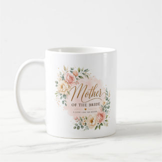 Elegant Floral Mother of the Bride Custom Wedding  Coffee Mug