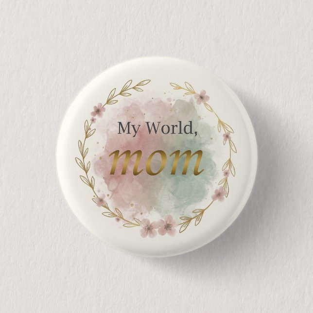 Elegant Floral Mum Quote Button Pin Design (Front)