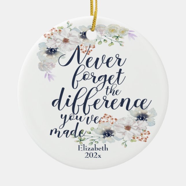 Elegant Floral Never Forget The Difference Ceramic Ornament (Front)