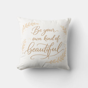 Elegant Floral Script "Be Your Own Kind of Beautif Cushion