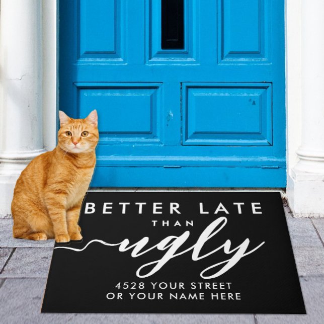 Elegant Funny Better Late Black White Modern Typo Doormat (Creator Uploaded)