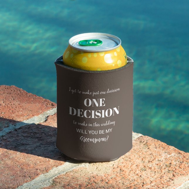 Elegant & Funny Groomsman Proposal - One Decision  Can Cooler (Creator Uploaded)