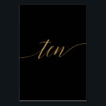 Elegant Gold Black Calligraphy Ten Table Number<br><div class="desc">This elegant gold black calligraphy table ten table number is perfect for a simple wedding. The neutral design features a minimalist card decorated with romantic and whimsical faux gold foil typography. The card prints on the front and back (double-sided). Other table numbers in the collection are sold separately. Please Note:...</div>