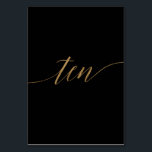 Elegant Gold Black Calligraphy Ten Table Number<br><div class="desc">This elegant gold black calligraphy table ten table number is perfect for a simple wedding. The neutral design features a minimalist card decorated with romantic and whimsical faux gold foil typography. The card prints on the front and back (double-sided). Other table numbers in the collection are sold separately. Please Note:...</div>