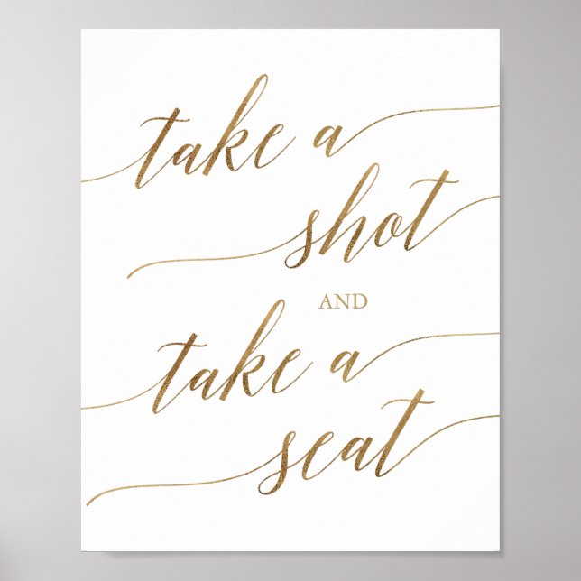 Elegant Gold Calligraphy Take A Shot Take A Seat Poster (Front)
