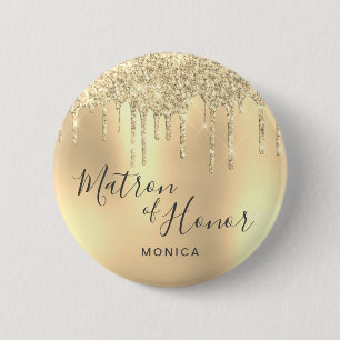 Elegant gold glitter drips matron of honor 6 cm round badge