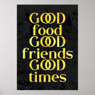 Elegant Gold Good Food Friends & Times Quote Poster
