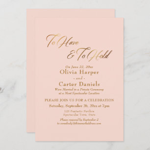 Elegant Gold Script To Have & To Hold Reception Invitation