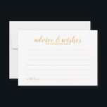 Elegant Gold Script Wedding Advice and Wishes Card<br><div class="desc">Add a personal touch to your wedding with an elegant wedding advice and wishes card. This advice card features title in gold modern elegant calligraphy font style and details in gold sans serif font style on white background. Perfect for wedding, baby shower, birthday party, bridal shower, bachelorette party and any...</div>