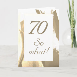 Elegant Golden Tulip 70 So What 70th Birthday Card