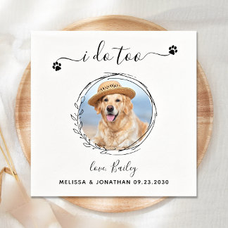 Elegant I Do Too Custom Pet Photo Dog Wedding Napkin