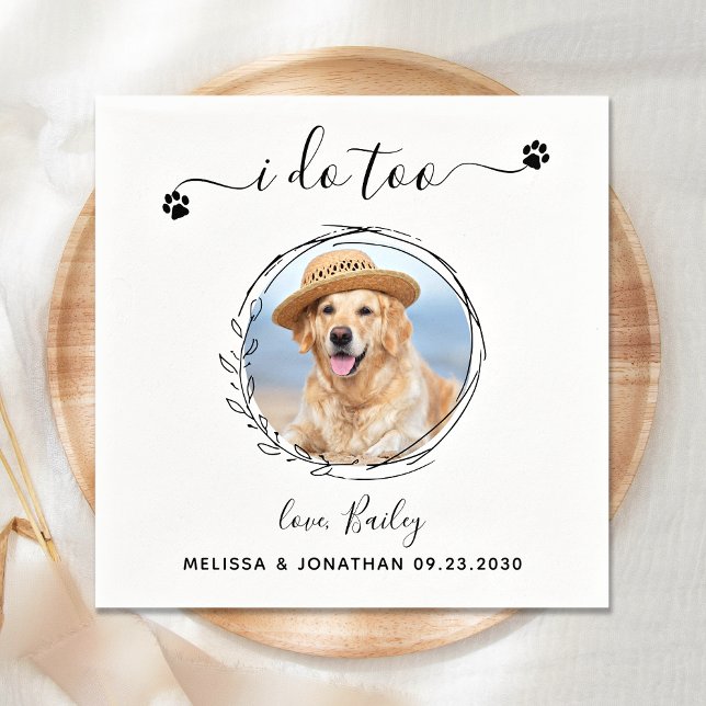 Elegant I Do Too Custom Pet Photo Dog Wedding  Napkin (Creator Uploaded)