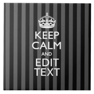 Elegant KEEP CALM AND Your Text on Black Stripes Ceramic Tile