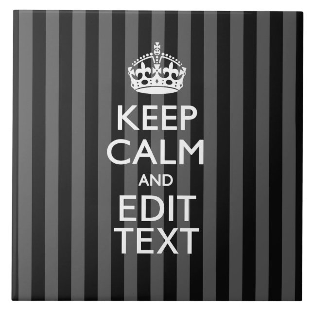 Elegant KEEP CALM AND Your Text on Black Stripes Ceramic Tile (Front)