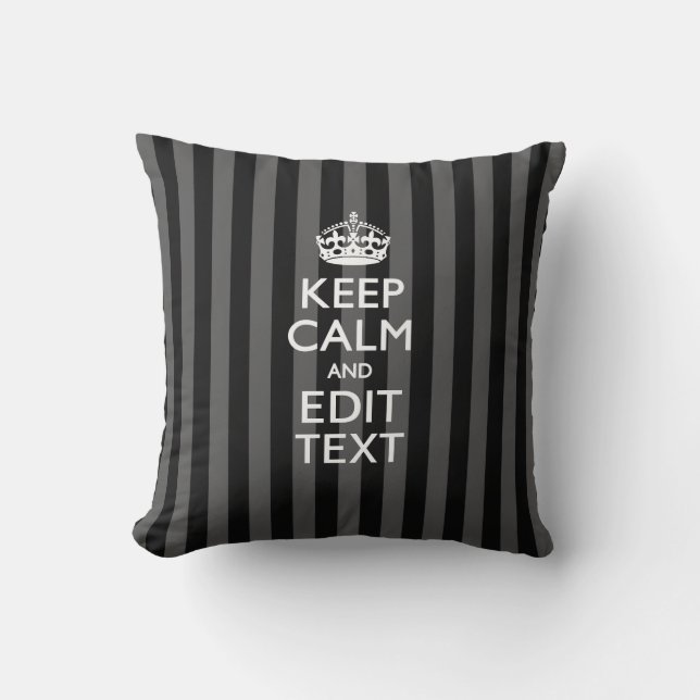 Elegant KEEP CALM AND Your Text on Black Stripes Cushion (Front)