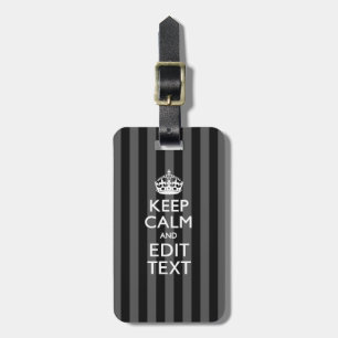 Elegant KEEP CALM AND Your Text on Black Stripes Luggage Tag