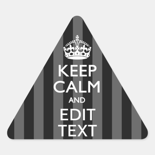 Elegant KEEP CALM AND Your Text on Black Stripes Triangle Sticker (Front)