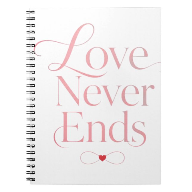 Elegant Love Never Ends Rose Gold Typography  Notebook (Front)
