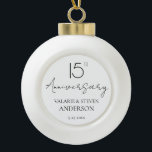 Elegant Minimal 15th Anniversary Wedding  Ceramic Ceramic Ball Christmas Ornament<br><div class="desc">Minimal Black and white font only design. Script font highlights with easy to read serif name font. Easy to adjust for your own wedding needs. Personalised wedding supplies</div>