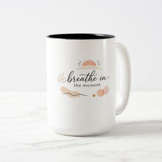 Elegant Minimalist “Breathe in the Moment” Coffee  Two-Tone Coffee Mug