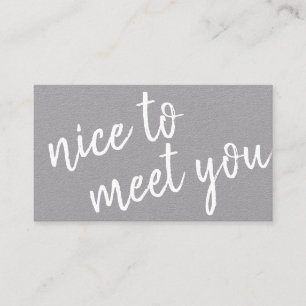 Elegant Minimalist Nice to Meet You Gray Kraft Business Card