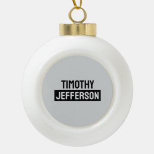 Elegant Modern Minimalist Own Name Ceramic Ball Christmas Ornament