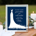 Elegant Navy Wedding Gown Bridal Shower Advice Poster<br><div class="desc">Elegant wedding bridal shower advice and well wishes sign / poster for the stylish bride-to-be features a flowing wedding gown design,  custom text that can be personalized,  and a scroll accent. White,  navy blue (can be customized),  and silver / gray colors.</div>