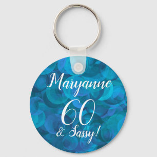 Elegant Ocean Blue 60 and Sassy Birthday Name Key Ring