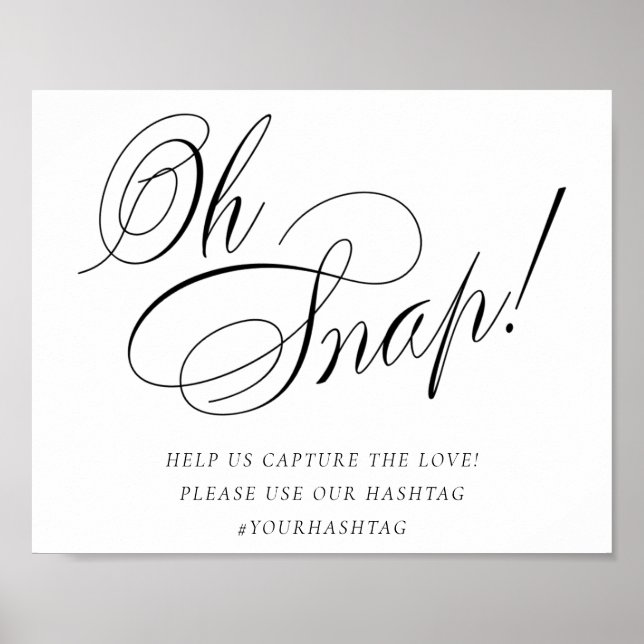 Elegant Oh Snap Black Calligraphy | Chic Hashtag Poster (Front)