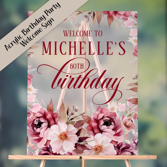 Elegant Pink Burgundy Floral 80th Birthday Acrylic Sign (Acrylic burgundy and pink watercolor birthday party welcome sign)